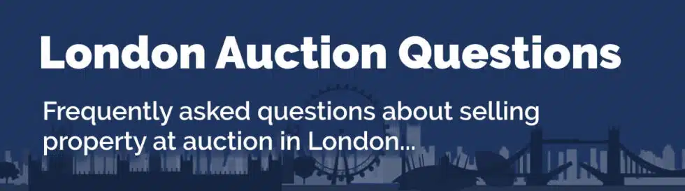 London auction questions - frequently asked questions about selling property at auction in London