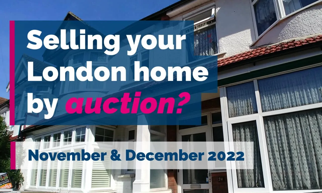 Selling London home by auction - November and December 2022